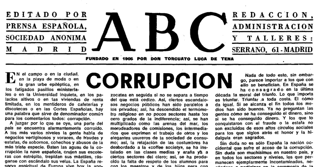 Editorial about corruption in ABC. 1973-11-17 (Ansón, 1973).
sector of society. Another insight into how
https://www.abc.es/archivo/periodicos/abc-madrid-19731117-
corruption was in the public debate is provided Source: